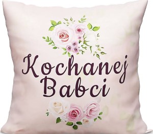 Poszewka dekoracyjna KOCHANEJ BABCI 40X40cm 