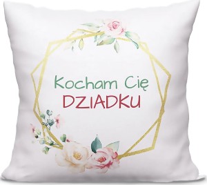 Poszewka dekoracyjna KOCHAM CIĘ DZIADKU 40X40cm   